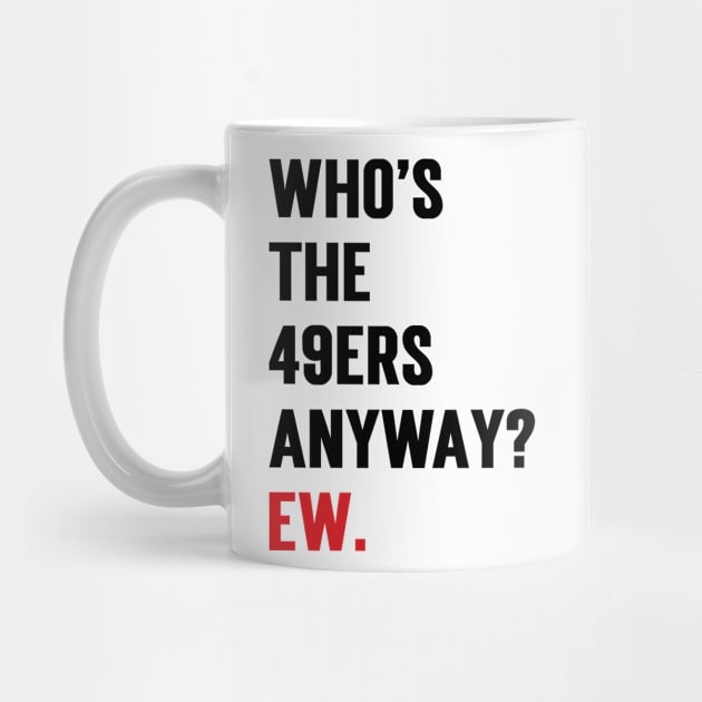 Who’s The 49ers Anyway? Ew. by Emma